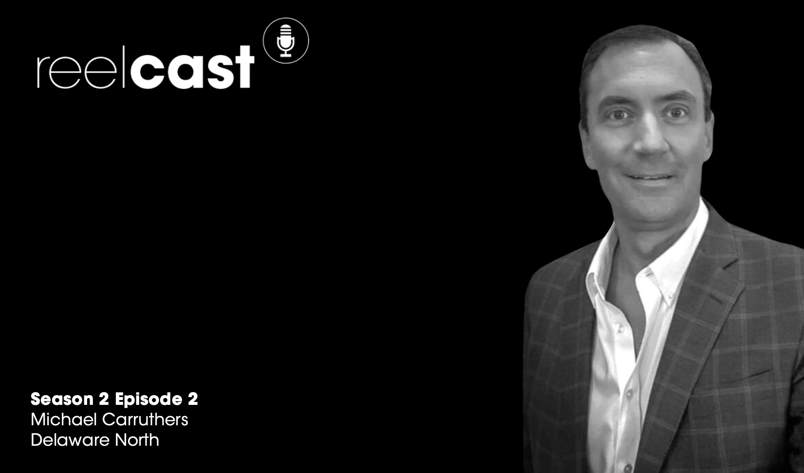 ReelCast Season 3 Episode 2 - Delaware North with Michael Carruthers