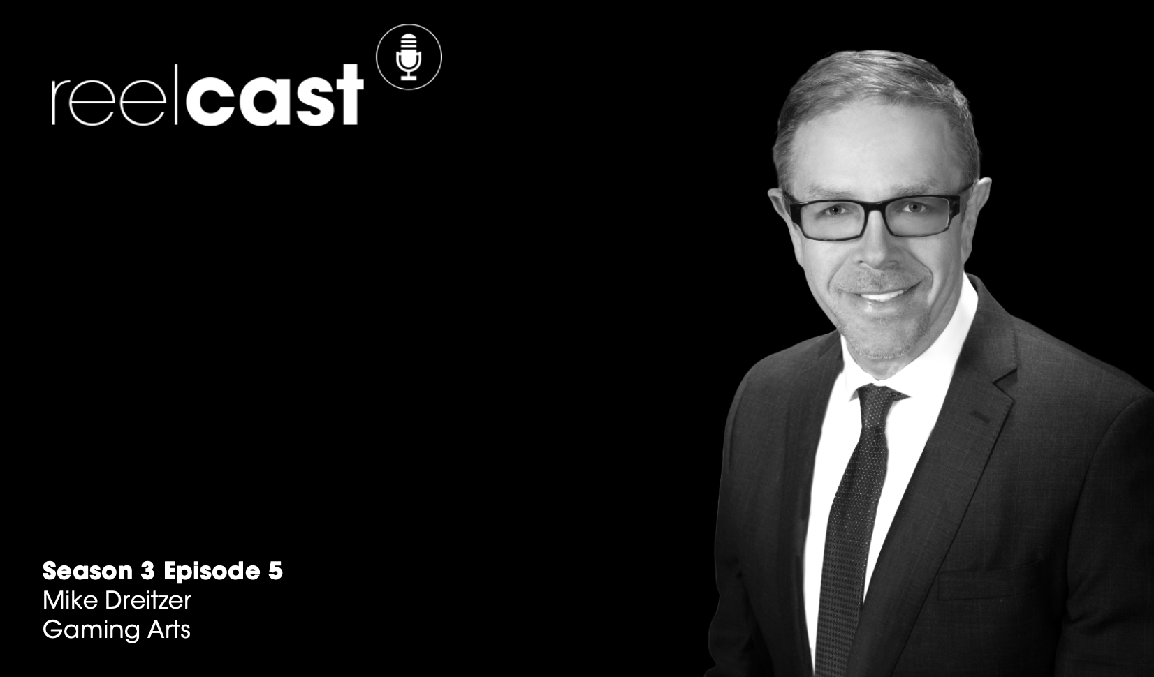 ReelCast Season 3 Episode 5 - Gaming Arts with Mike Dreitzer