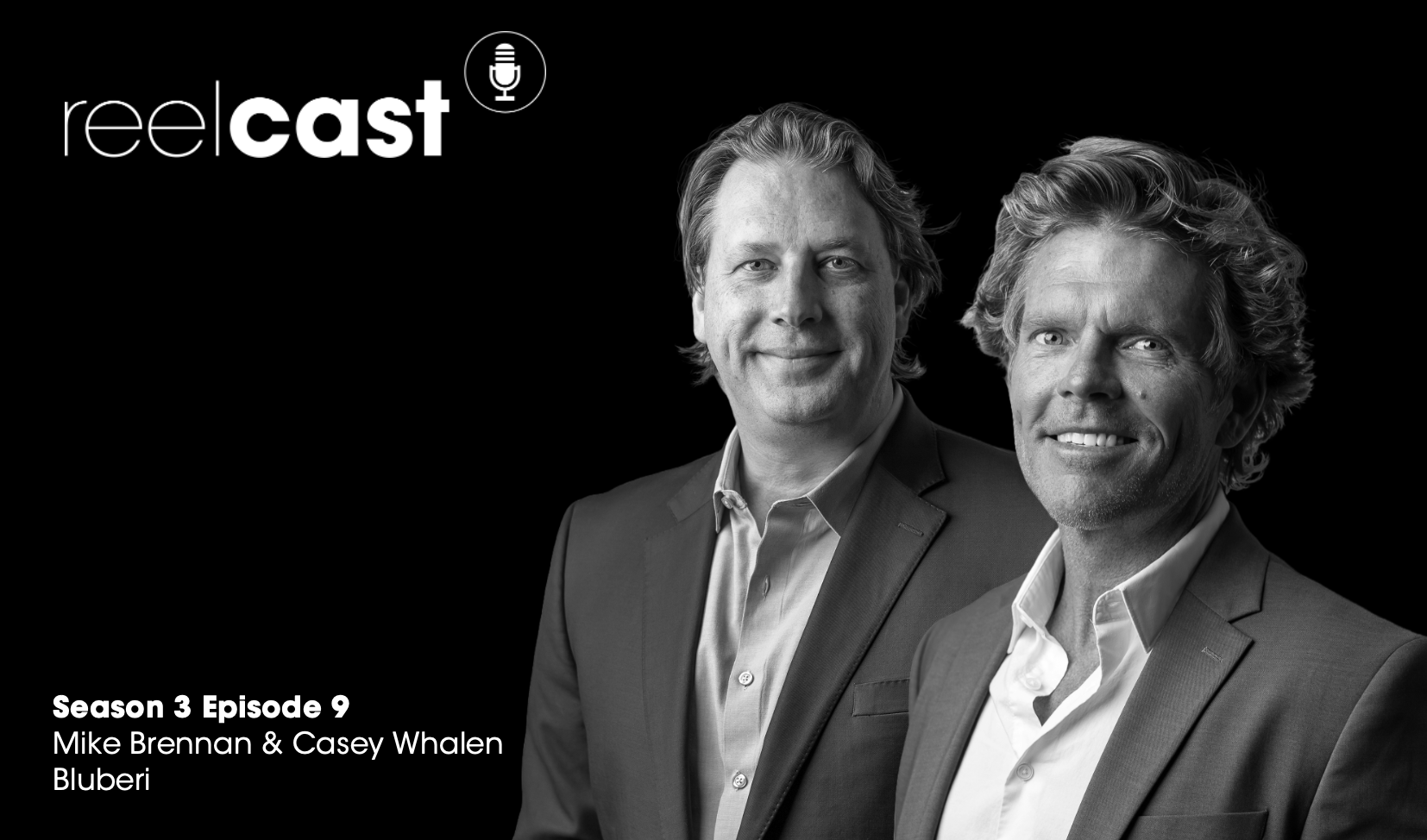 ReelCast Season 3 Episode 9 - Bluberi with Mike Brennan & Casey Whalen