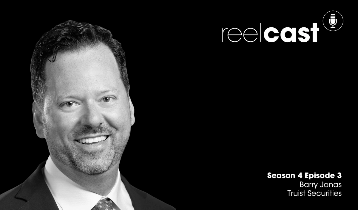 ReelCast Season 4 Episode 3 - Truist Securities with Barry Jonas