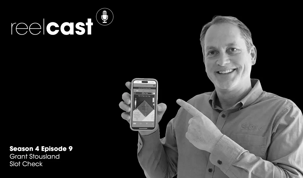 ReelCast Season 4 Episode 9 - Slot Check with Grant Stousland