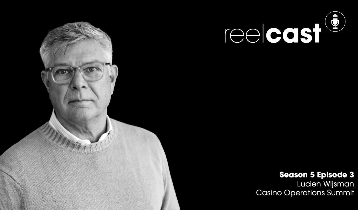 ReelCast Season 5 Episode 3 - Casino Operations Summit with Lucien Wijsman